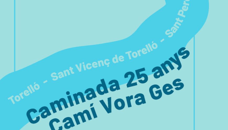 Caminada popular per celebrar els 25 anys del Camí Vora Ges